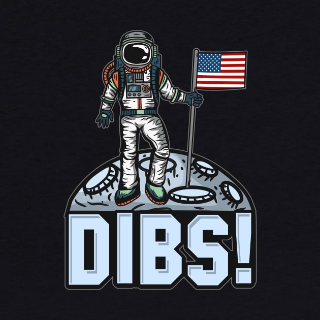 Dibs Flag on Moon design for Astronauts and Space Lovers by biNutz